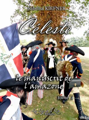 1ère couv Céleste Céleste, le manuscrit de l’amazone (tome 1) – Sabrina Kiefner