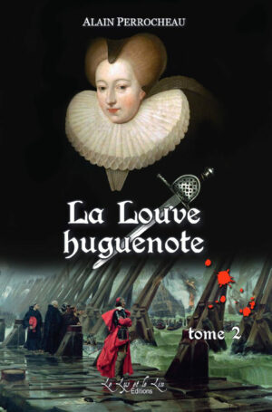 LH2 La Louve huguenote, tome 2 – Alain Perrocheau